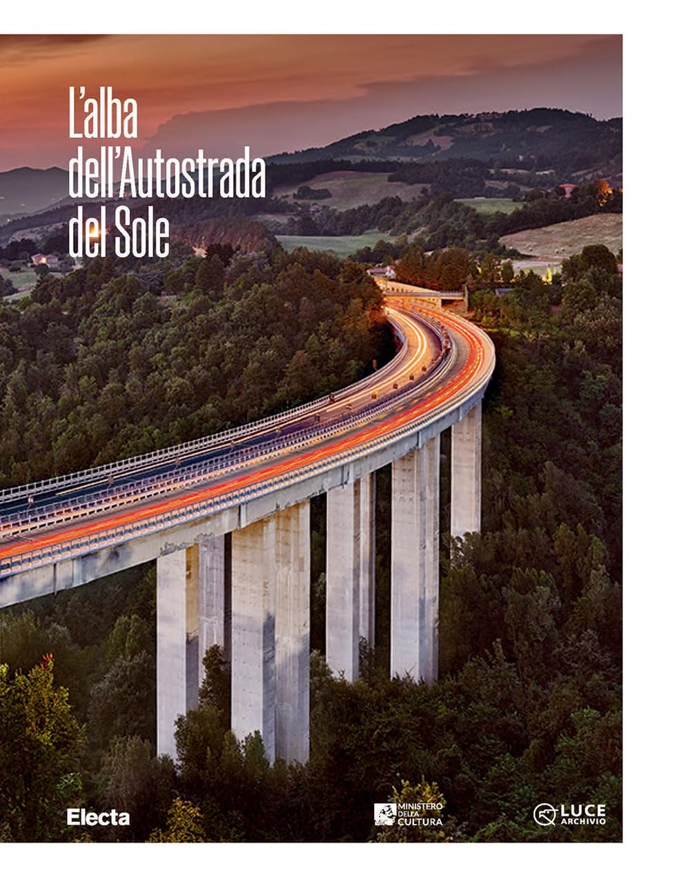 L'alba dell'Autostrada del Sole. Ediz. italiana e inglese (Cataloghi di mostre. Arte) Film, Art & Culture
