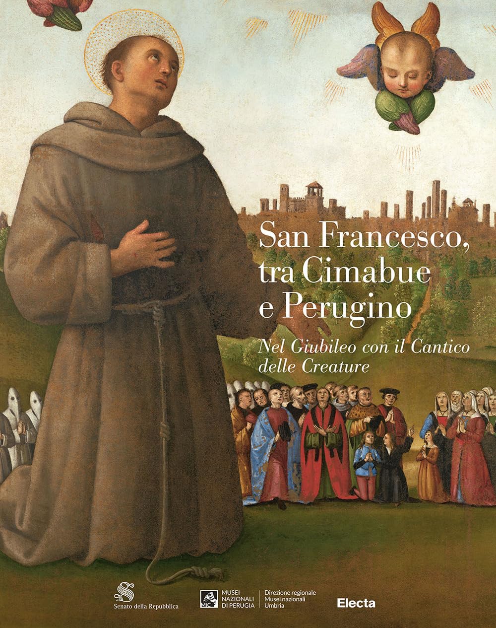 San Francesco, tra Cimabue e Perugino. Nel Giubileo con il Cantico delle Creature. Ediz. illustrata (Cataloghi di mostre. Arte) Politics & Society