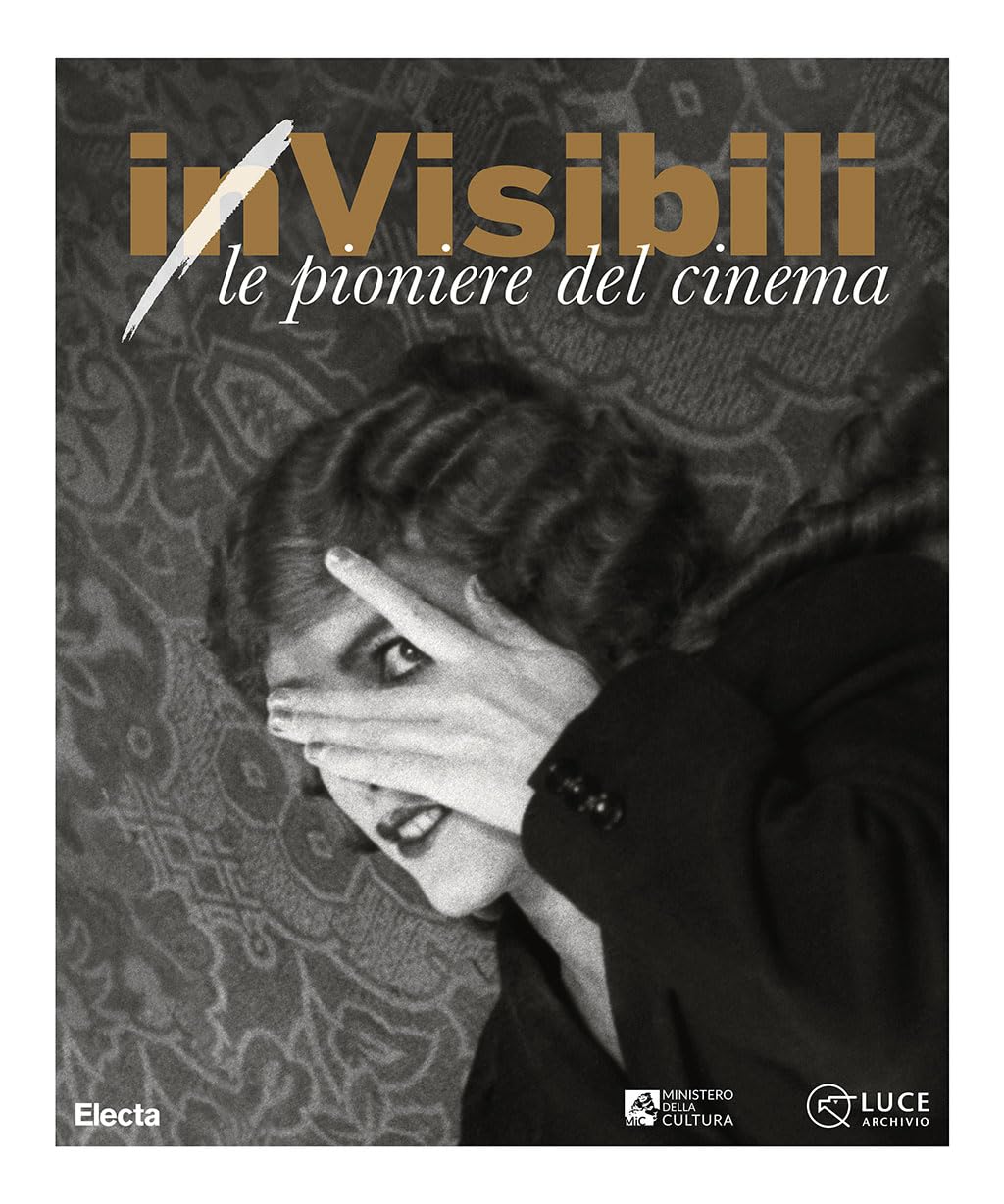(in)Visibili. Le pioniere del cinema-(in)Visible women. Pioneers of cinema. Ediz. a colori book