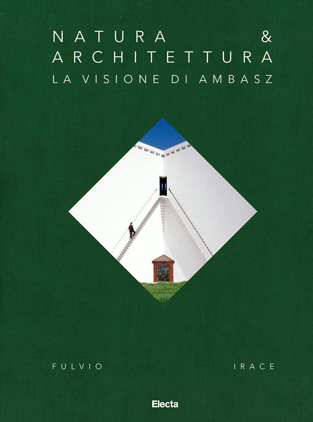 Natura & Architettura. La visione di Ambasz book