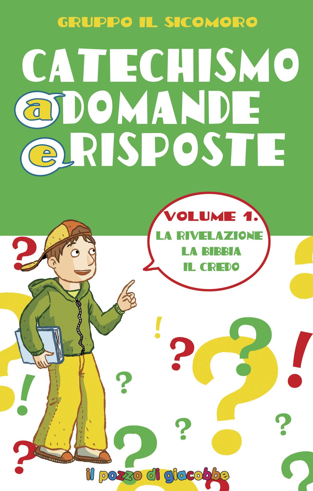 Catechismo a domande e risposte. Ediz. illustrata. La Rivelazione, la Bibbia, il Credo (Vol. 1) book
