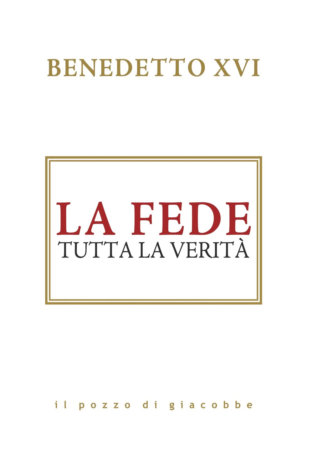 La fede. Tutta la verità book