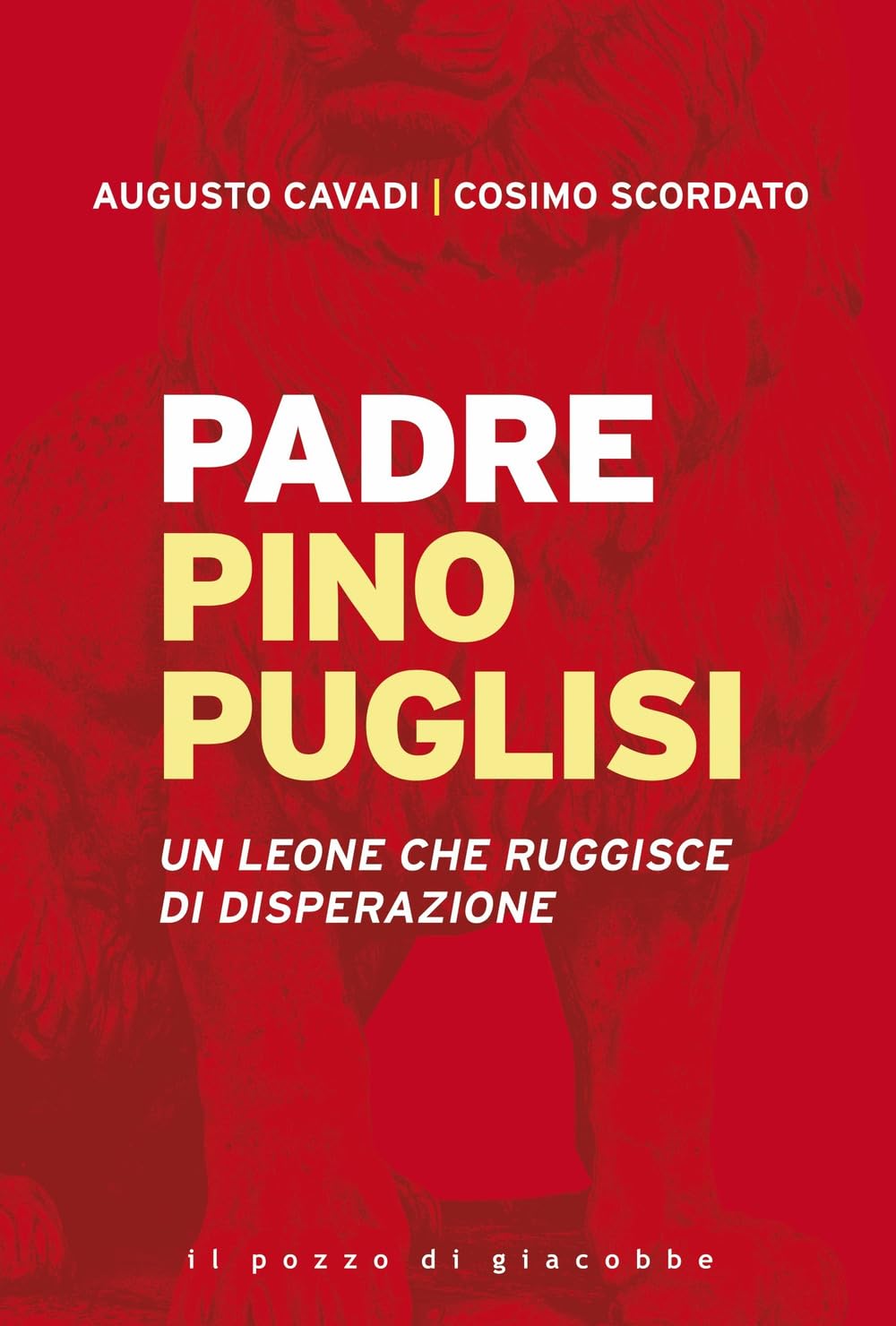 Padre Pino Puglisi. Un leone che ruggisce di disperazione book