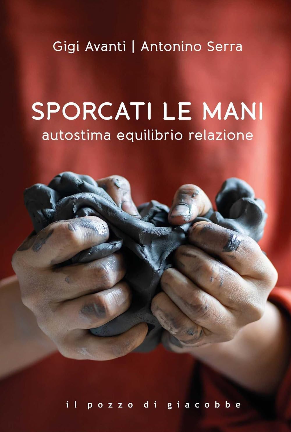 Sporcati le mani. Autostima equilibrio relazione Lifestyle