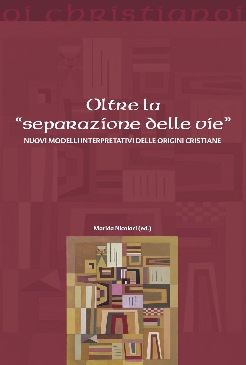 Oltre la «separazione delle vie». Nuovi modelli interpretativi delle origini cristiane book
