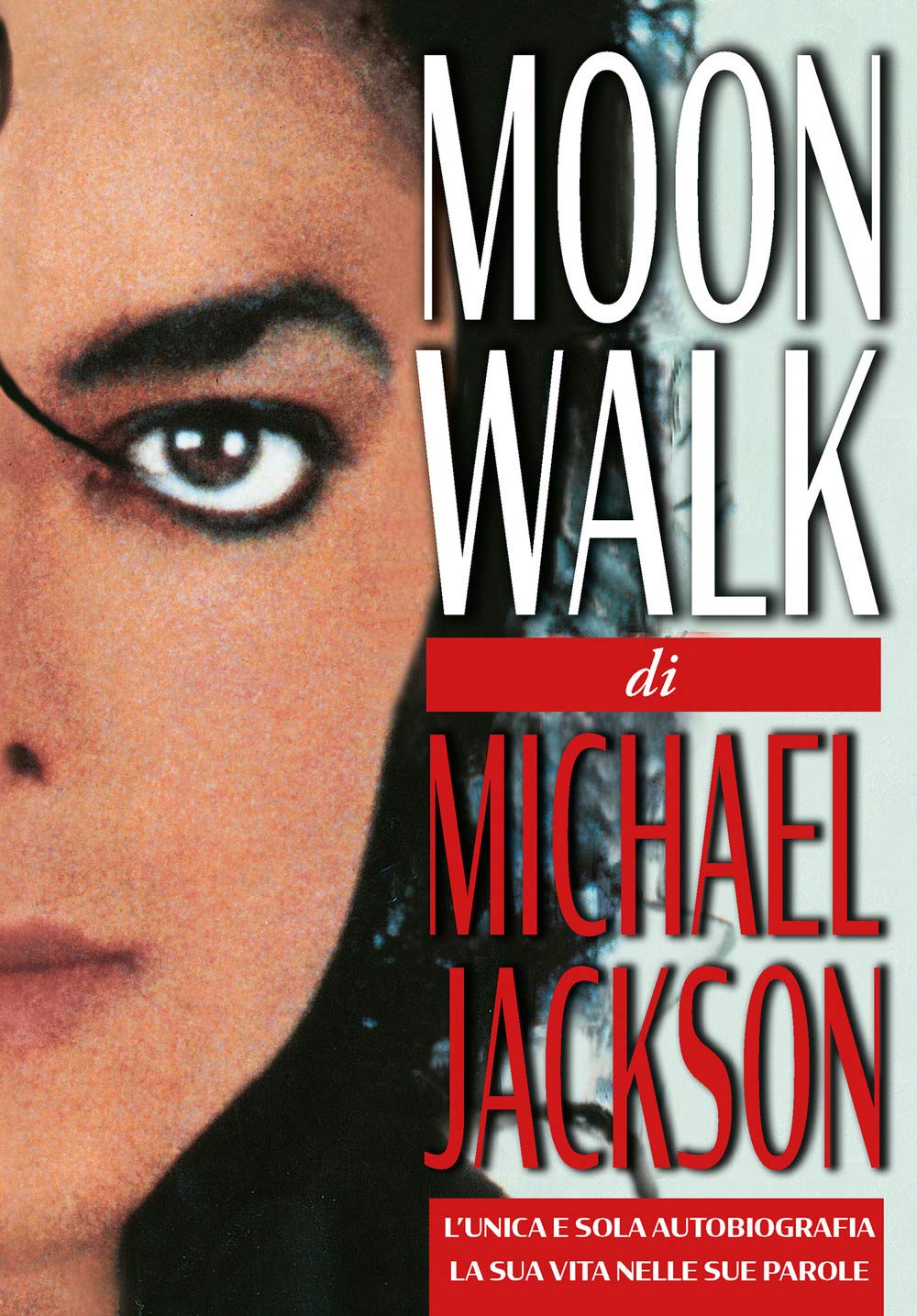Moonwalk. L'unica e sola autobiografia, la sua vita nelle sue parole book
