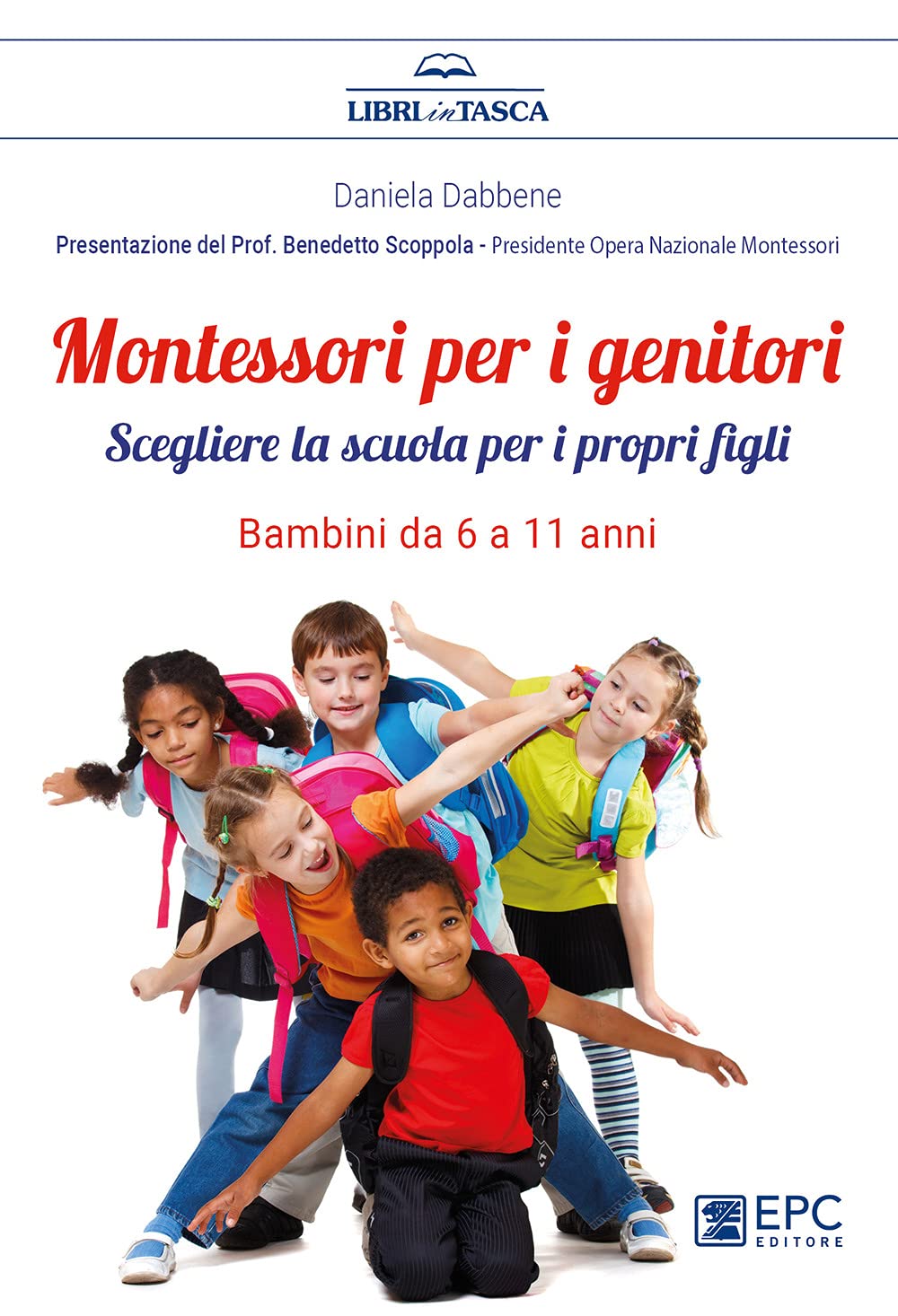 Montessori per i genitori. Scegliere la scuola per i propri figli. Bambini da 6 a 11 anni book