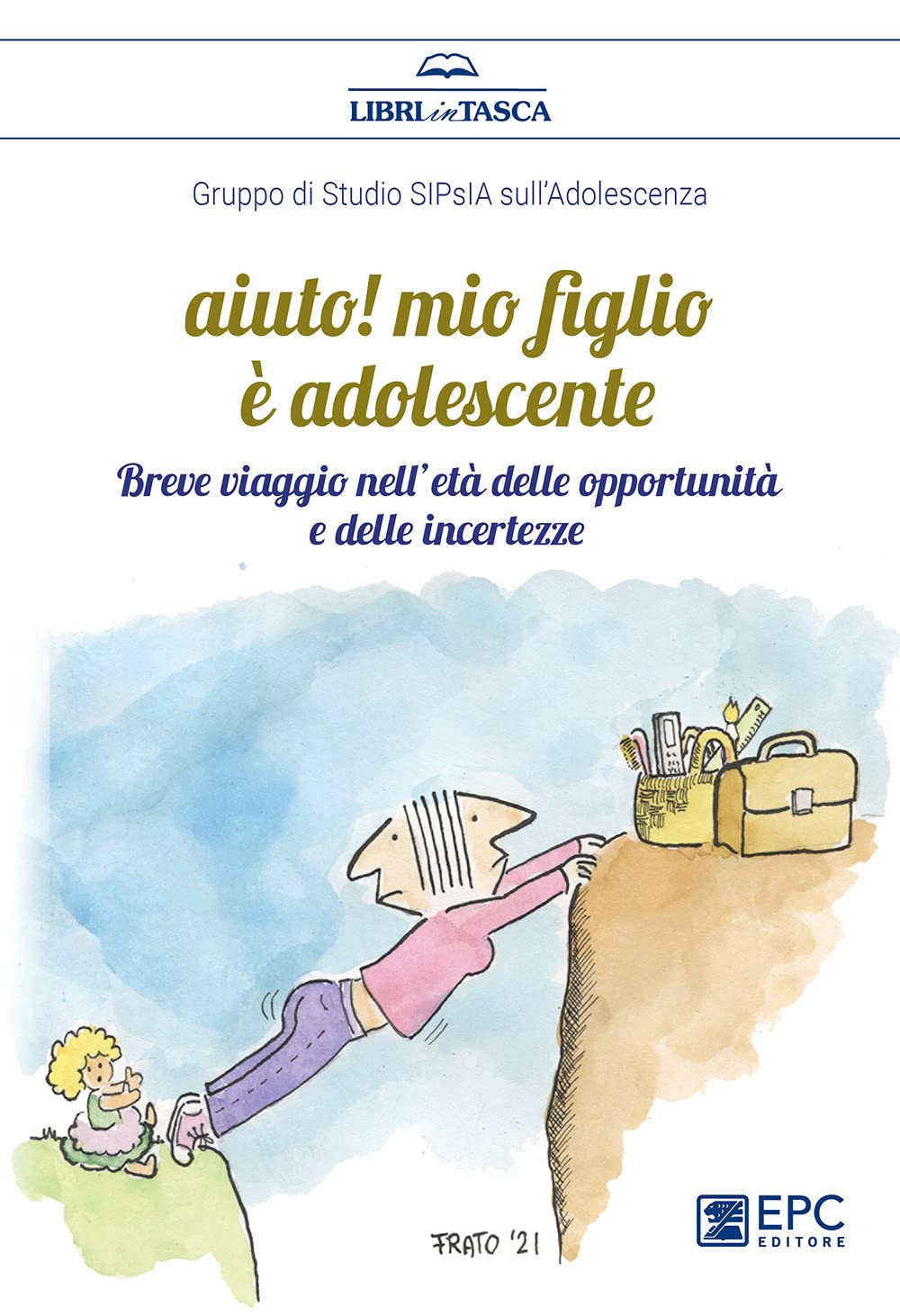 Aiuto! Mio figlio è adolescente. Breve viaggio nell’età delle opportunità e delle incertezze (Libri in tasca) Psychology