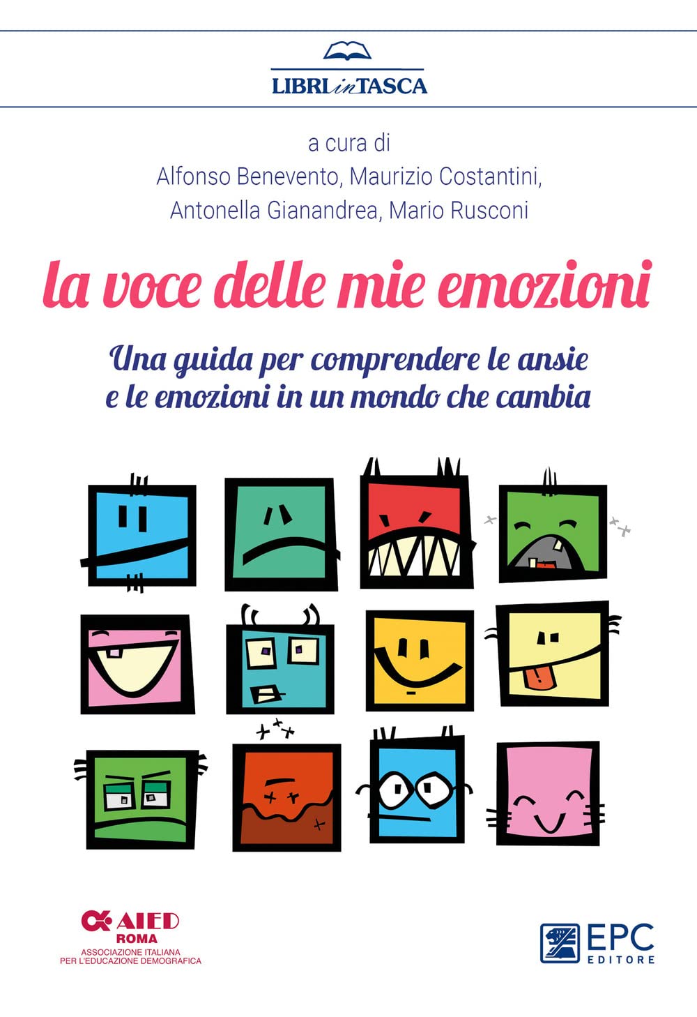 La voce delle mie emozioni. Una guida per comprendere le ansie e le emozioni in un mondo che cambia (Libri in tasca) Books