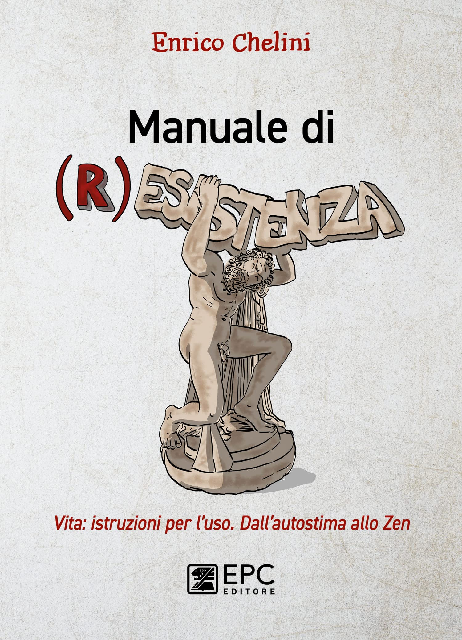 Manuale di (r)esistenza. Vita: istruzioni per l’uso. Dall’autostima allo zen (Libri in tasca) Lifestyle