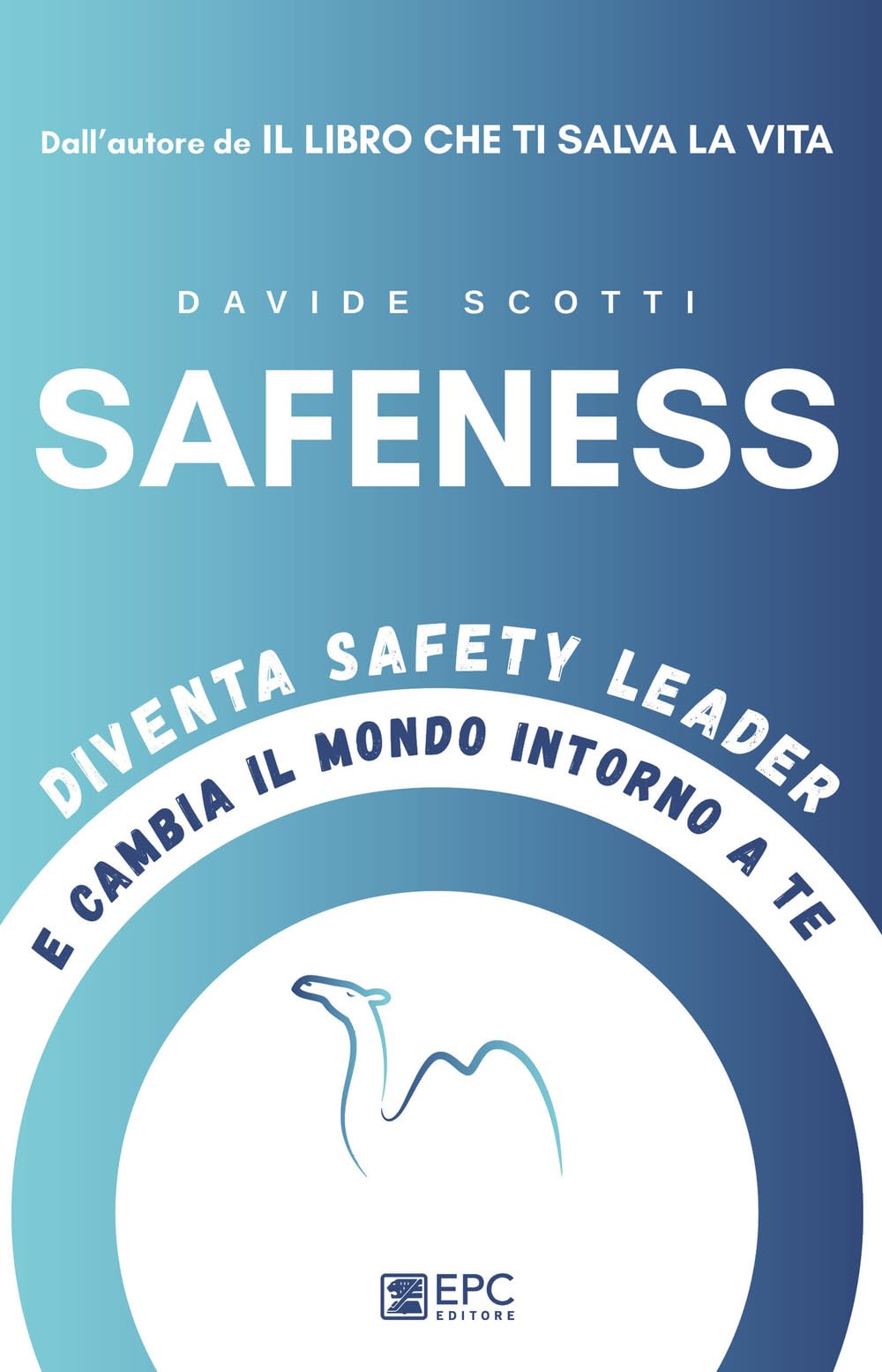 Safeness. Diventa safety leader e cambia il mondo intorno a te Business, Finance & Career