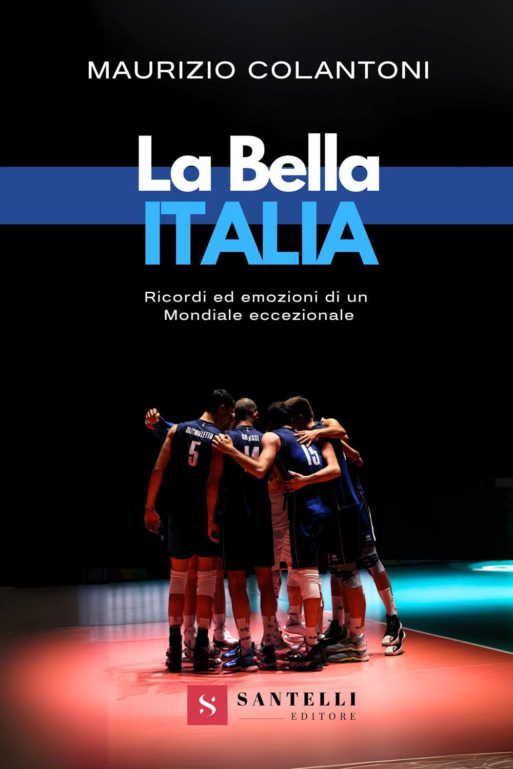 La bella Italia. Ricordi ed emozioni di un Mondiale eccezionale book