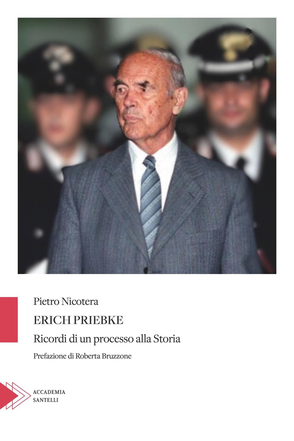 Erich Priebke. Ricordi di un processo alla storia book