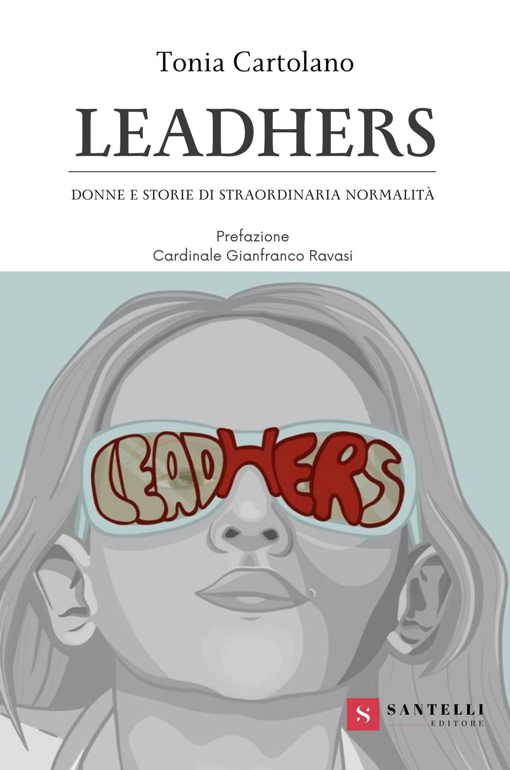 Leadhers. Donne e storie di straordinaria normalità (Accademia) Books