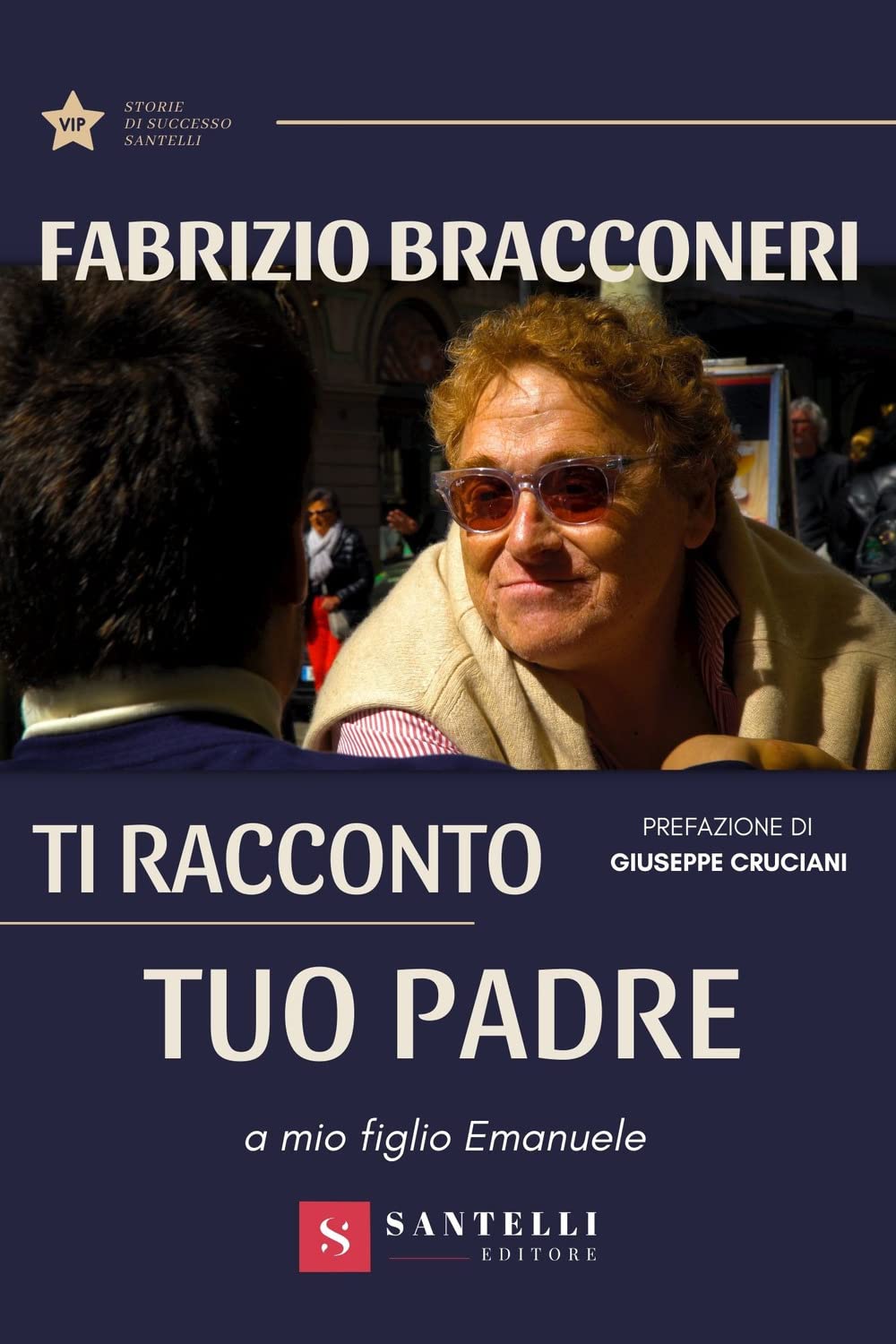 Ti racconto tuo padre. A mio figlio Emanuele (Vip) Memories
