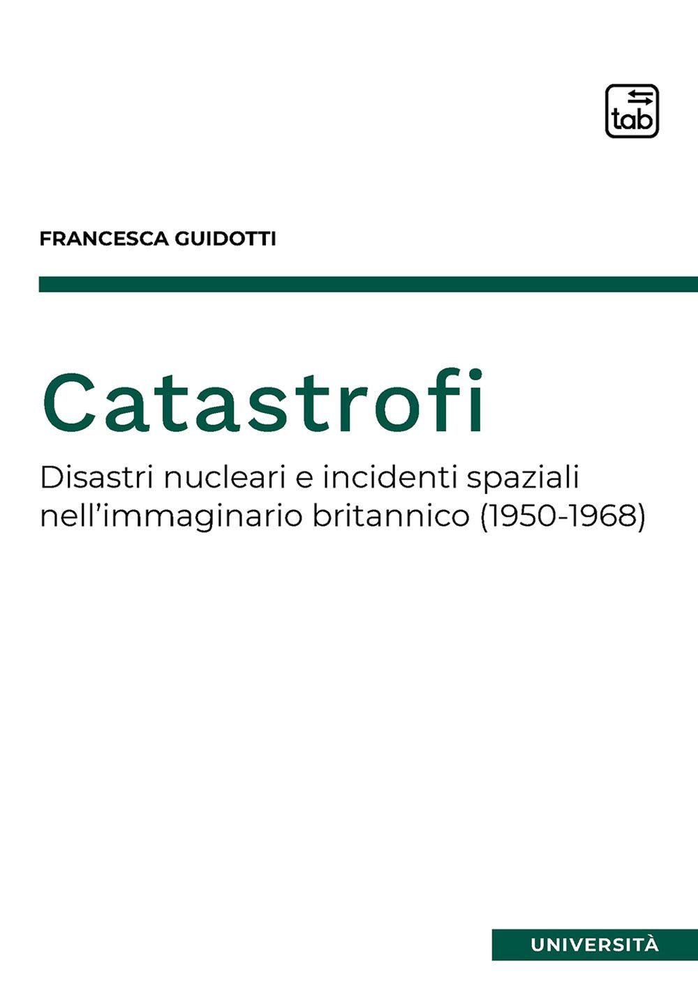Catastrofi: Disastri nucleari e incidenti spaziali nell'immaginario britannico (1950-1968) book