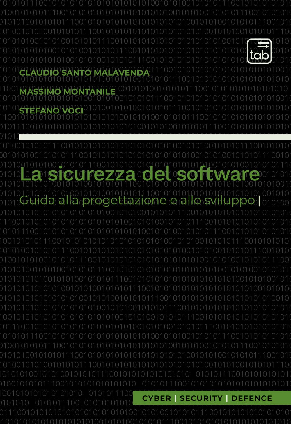 La sicurezza del software: Guida alla progettazione e allo sviluppo (Cyber - Security - Defence, Band 1) Computer Science