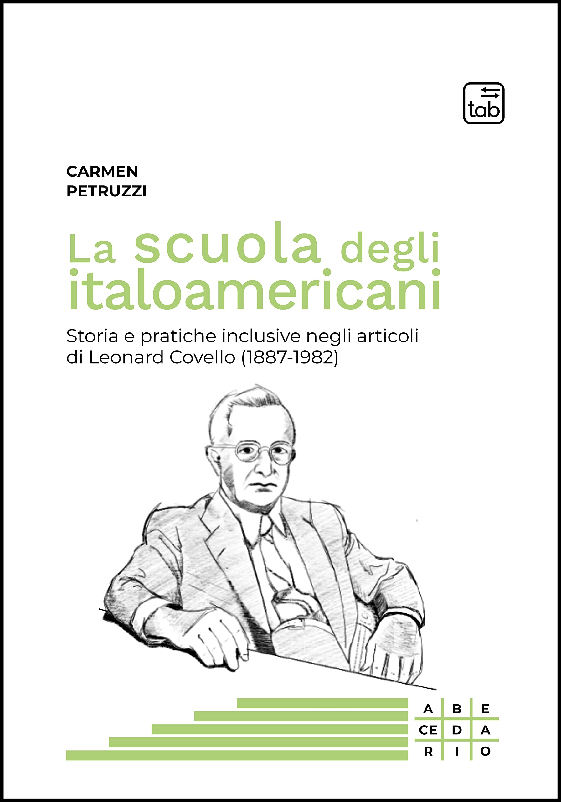 La scuola degli italoamericani. Storia e pratiche inclusive negli articoli di Leonard Covello (1887-1982) (Abecedario) Education & Training