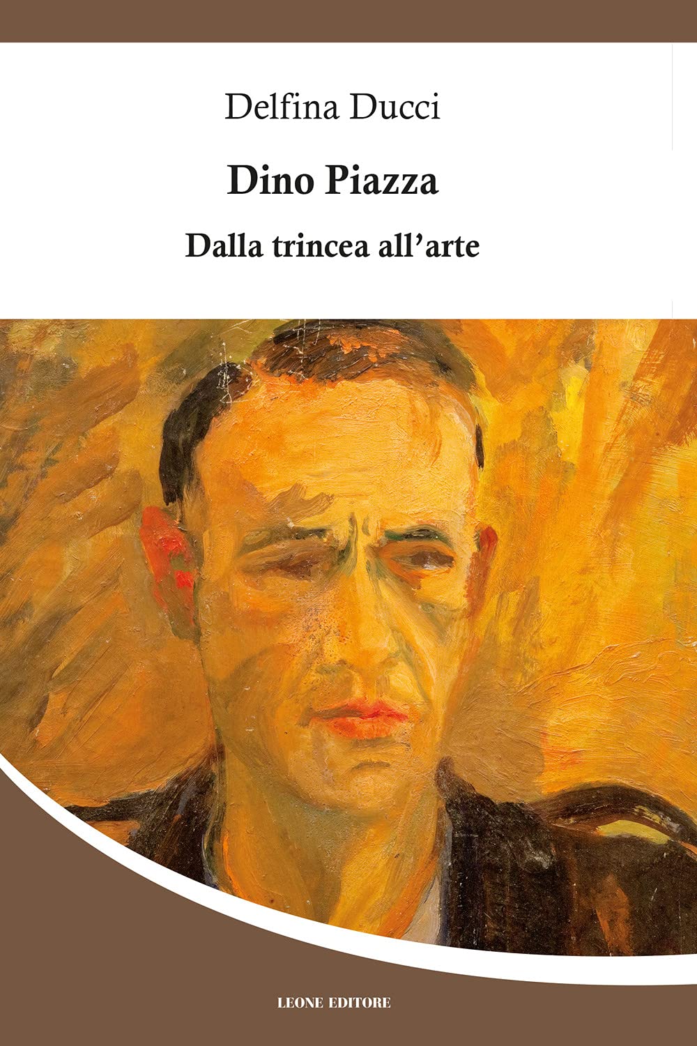 Dino Piazza. Dalla trincea all'arte (Mnemosyne) Art & Literature