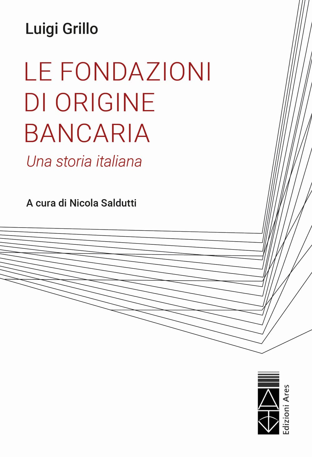 Le fondazioni di origine bancaria. Una storia italiana Business, Finance & Career