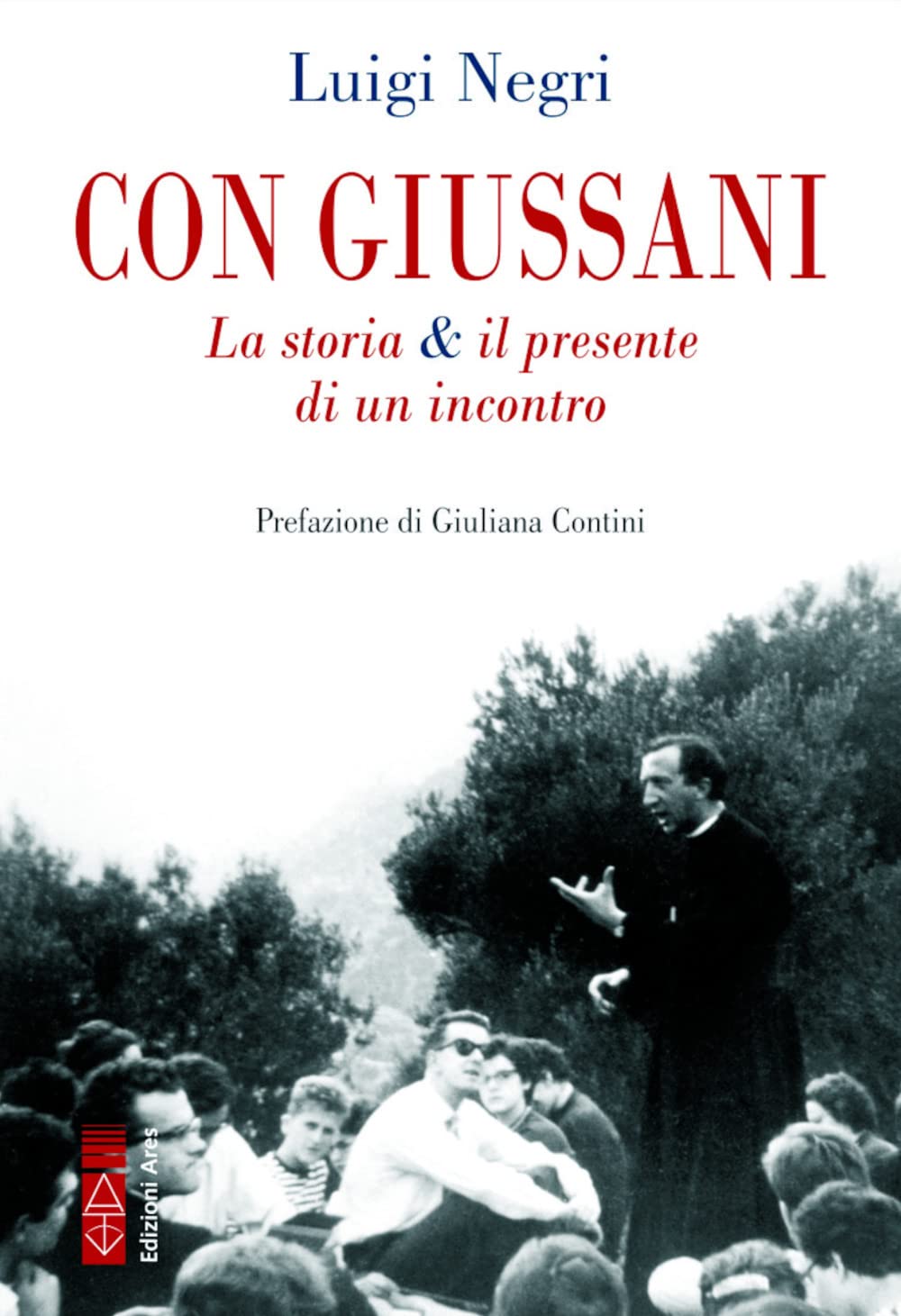 Con Giussani. La storia & il presente di un incontro Religion & Esotericism
