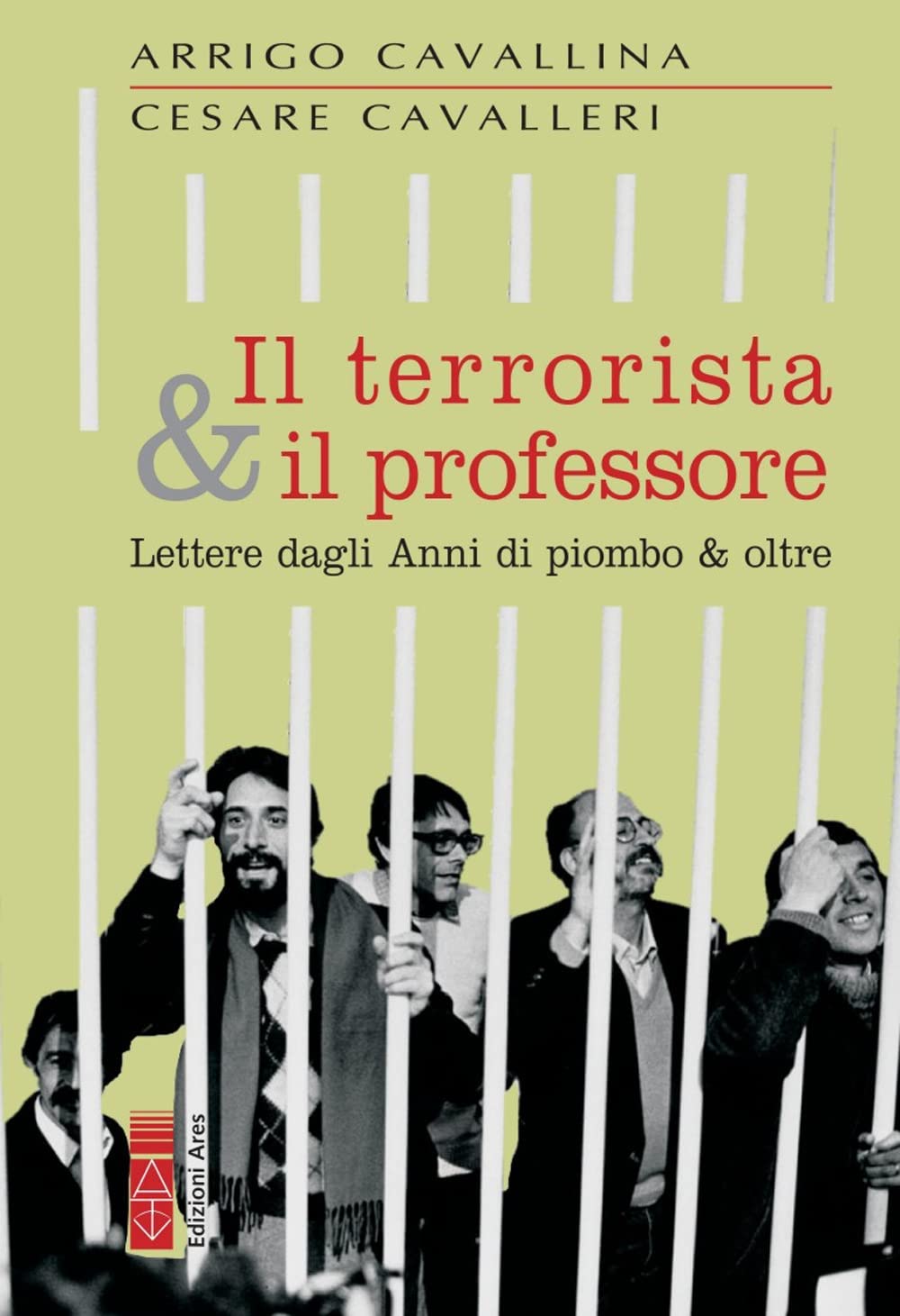 Il terrorista & il professore. Lettere dagli anni di piombo & oltre book