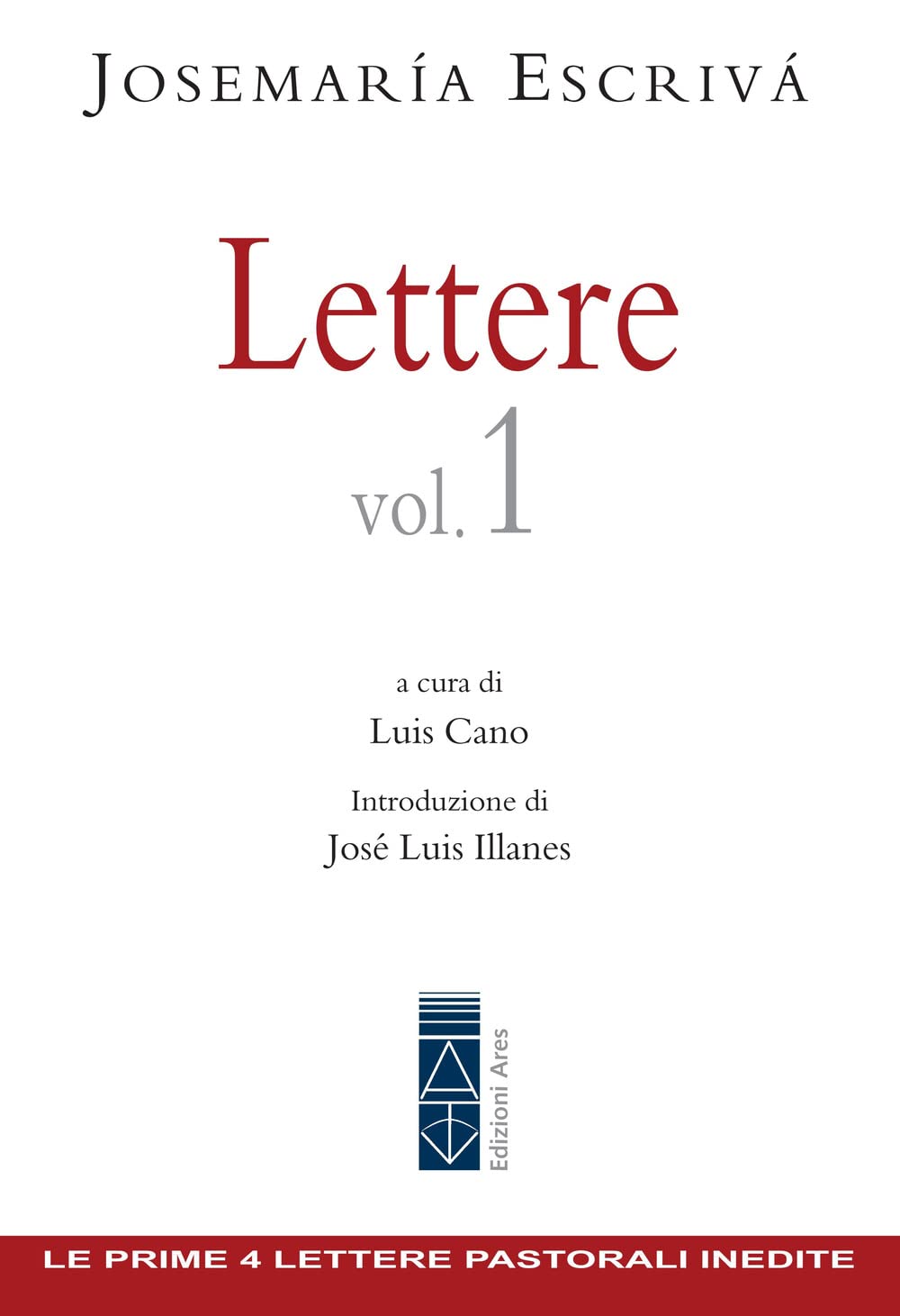 Lettere (Vol. 1) (Opere del beato Josemaría Escrivá) Essays & Short Stories