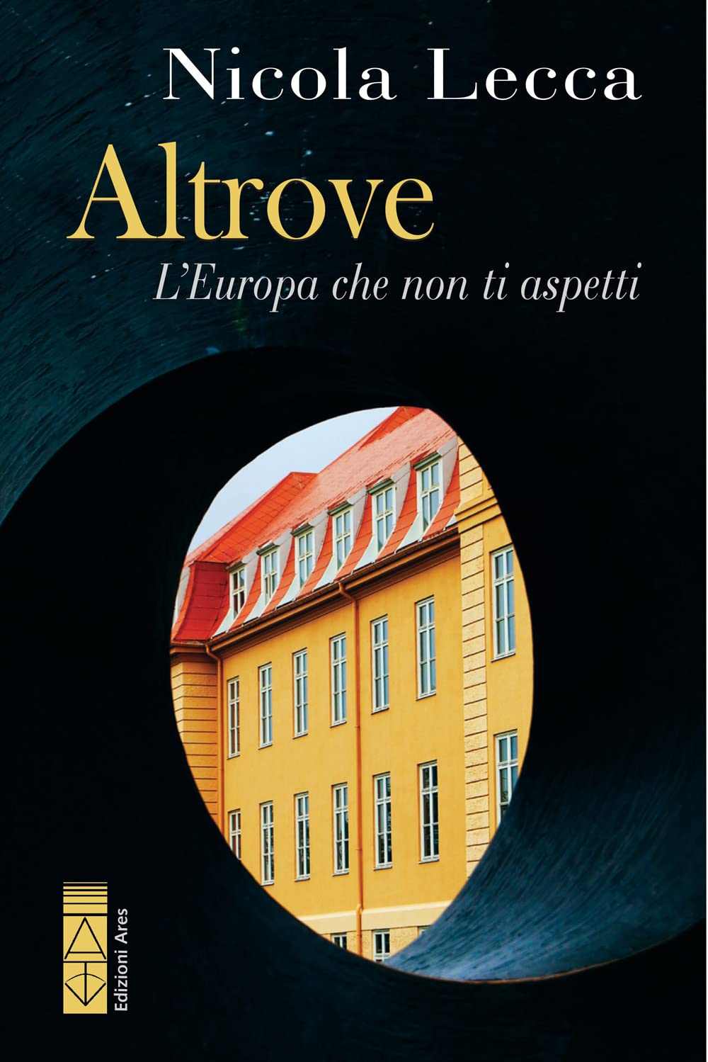 Altrove. L'Europa che non ti aspetti Leisure, Home & Garden