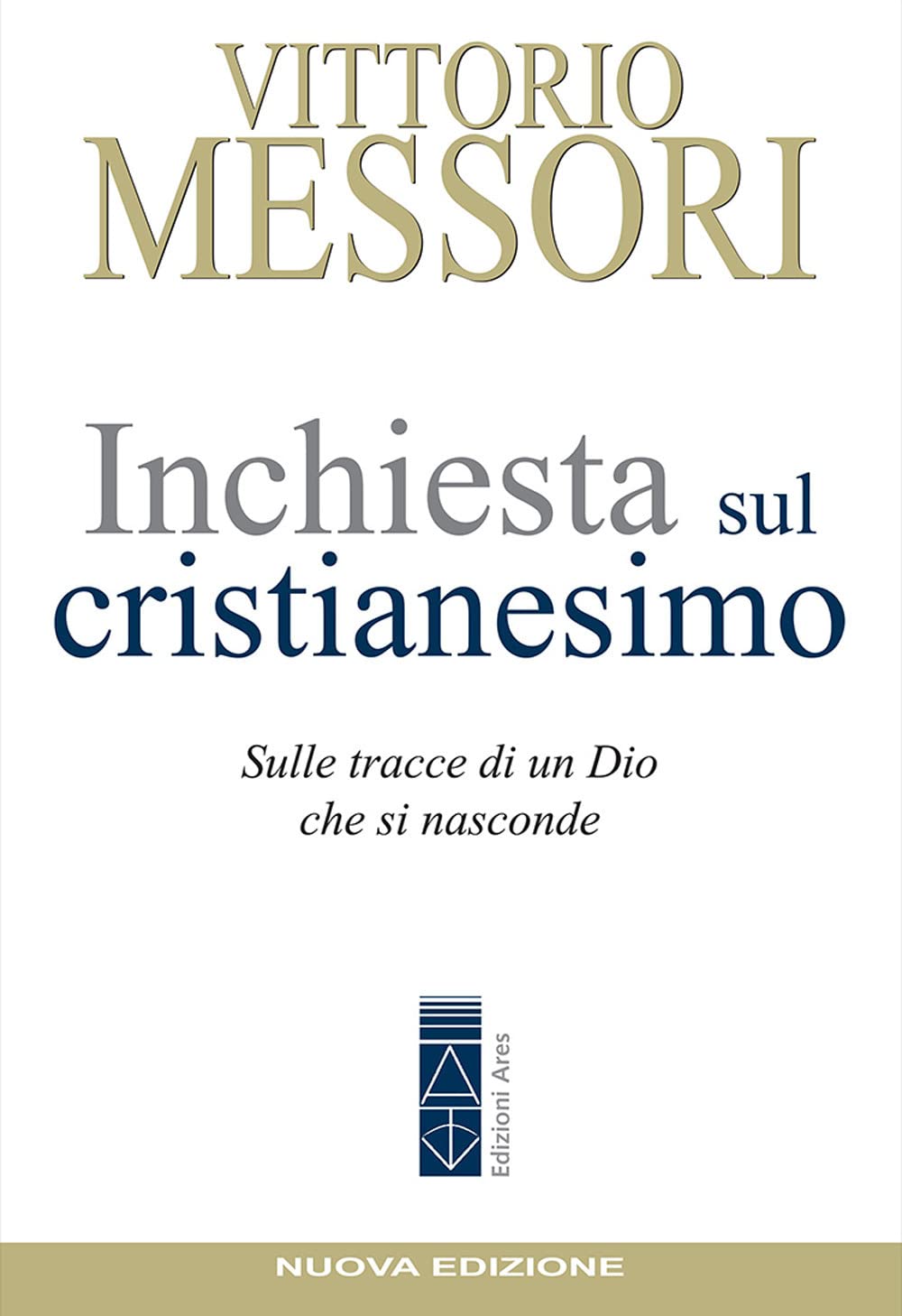 Inchiesta sul Cristianesimo. Sulle tracce di un Dio che si nasconde. Nuova ediz. book