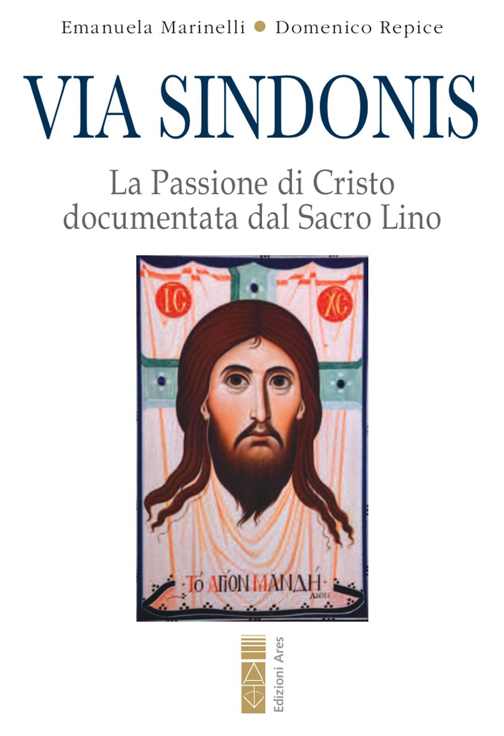 Via Sindonis. La passione di Cristo documentata dal Sacro Lino book