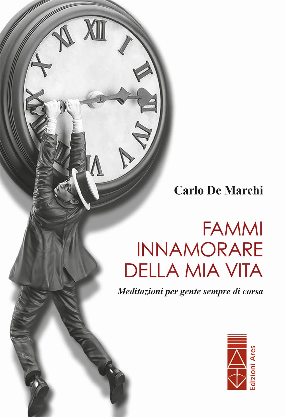 Fammi innamorare della mia vita. Meditazioni per gente sempre di corsa Religion & Esotericism
