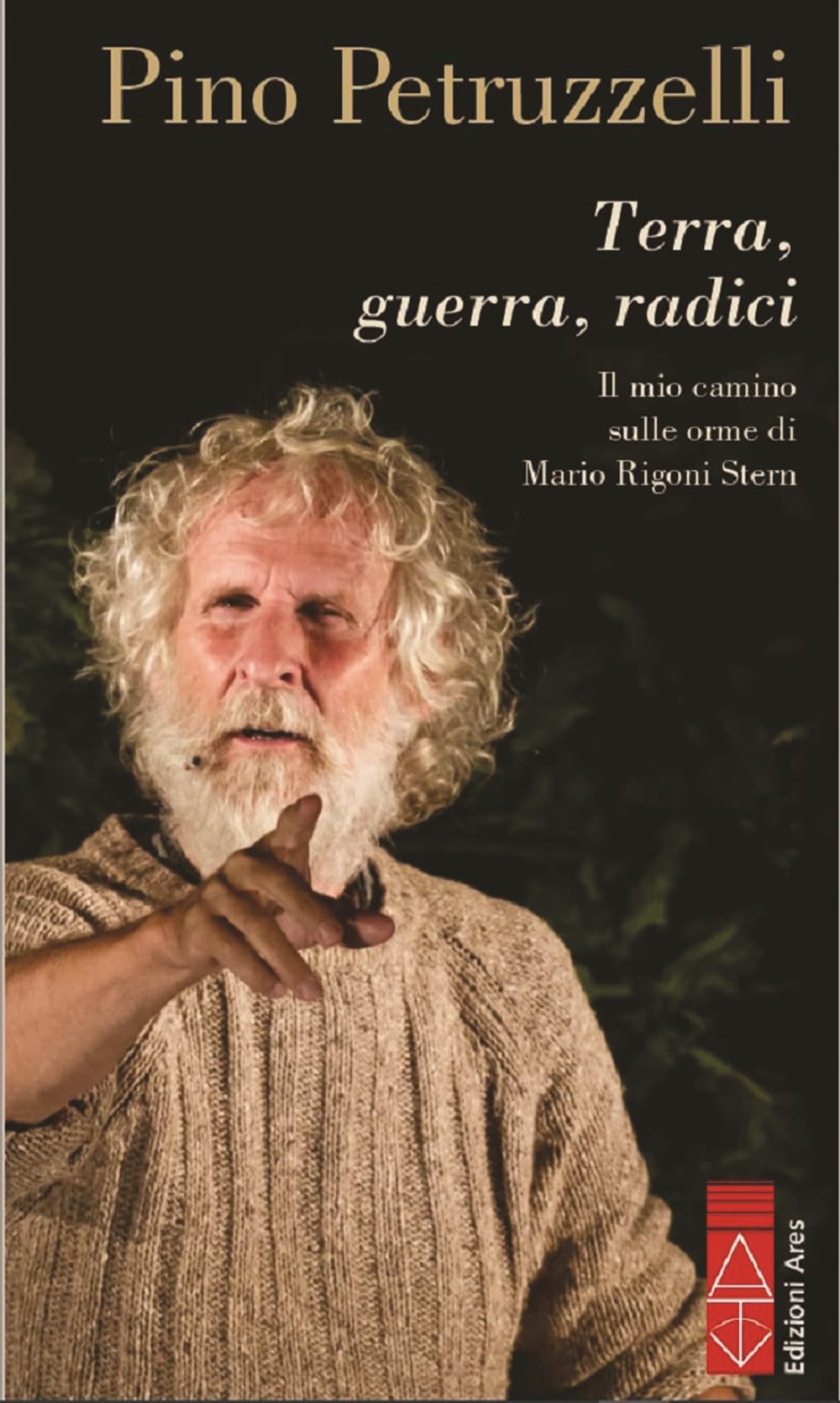 Terra, guerra, radici. Il mio cammino sulle orme di Mario Rigoni Stern Essays & Short Stories