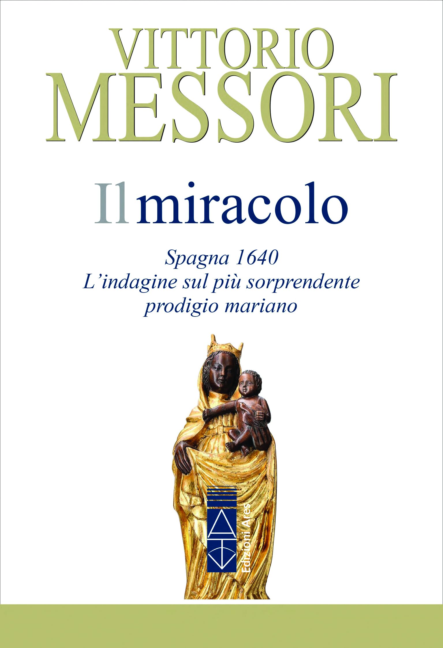Il miracolo. Spagna, 1640. L'indagine sul più sorprendente prodigio mariano book