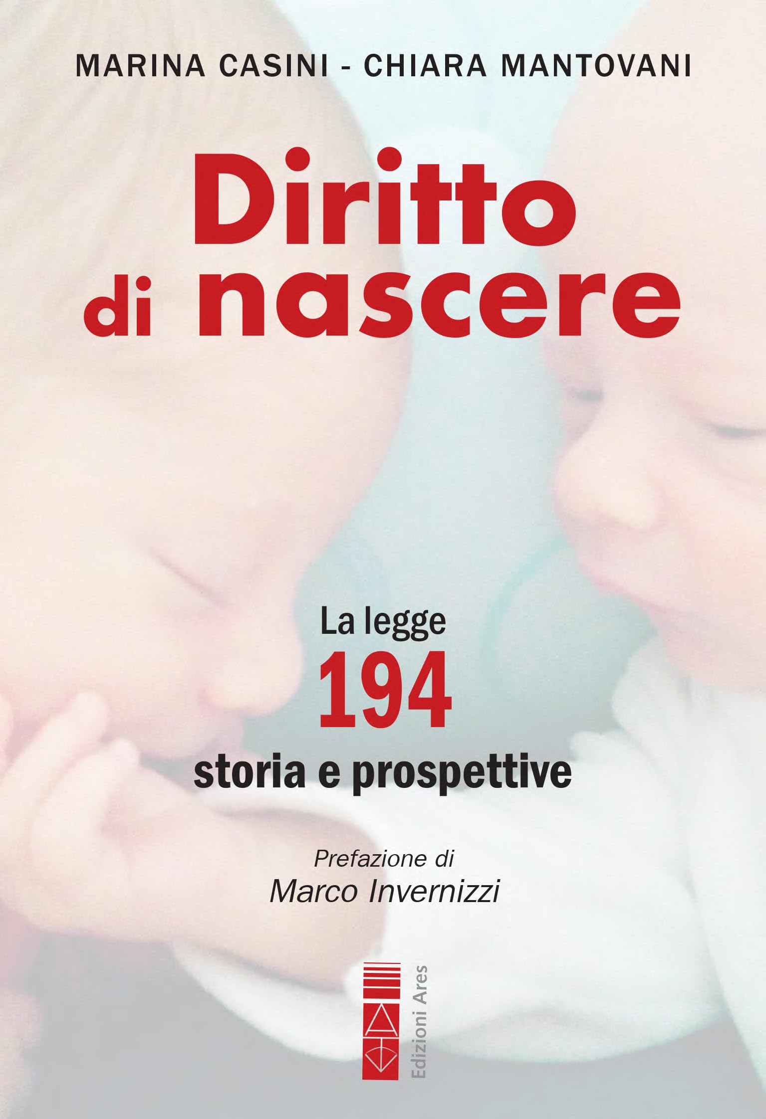 Diritto di nascere. La legge 194: storia e prospettive book