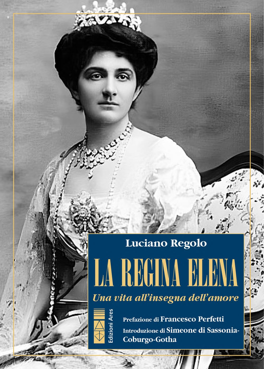 La regina Elena. Una vita all'insegna dell'amore book