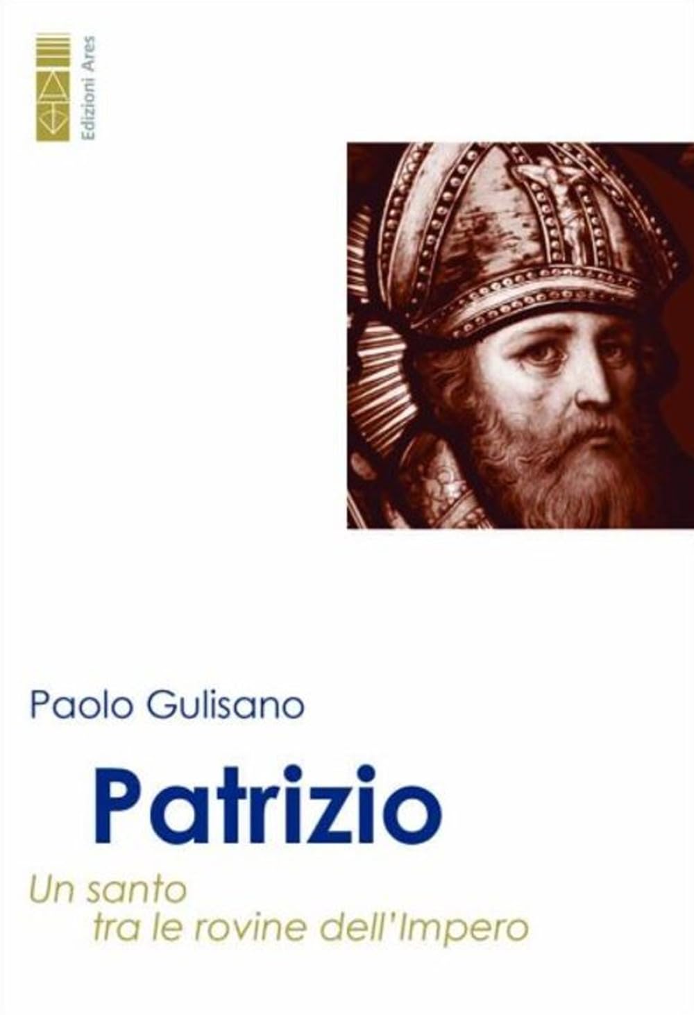 Patrizio. Un santo tra le rovine dell'Impero book