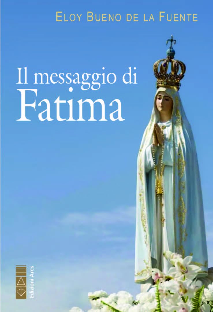 Il messaggio di Fatima. La misericordia di Dio: il trionfo dell’amore nei drammi della storia book
