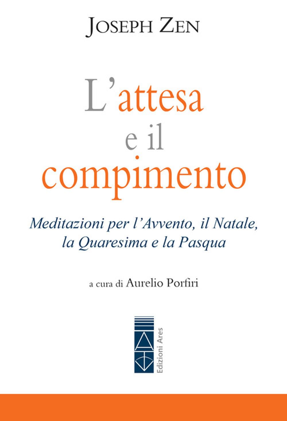 L'attesa e il compimento. Meditazioni per l’Avvento, il Natale, la Quaresima e la Pasqua book