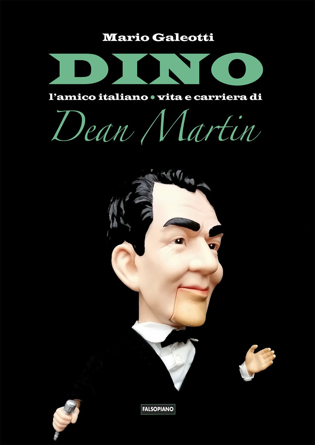 Dino l'amico italiano. Vita e carriera di Dean Martin book