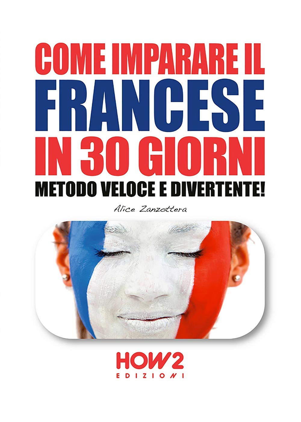 Come imparare il francese in 30 giorni. Metodo veloce e divertente! book