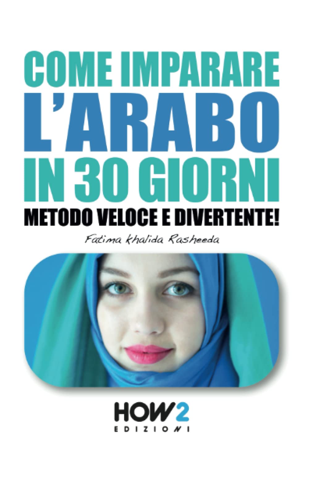 COME IMPARARE L'ARABO IN 30 GIORNI: Metodo Veloce e Divertente! book