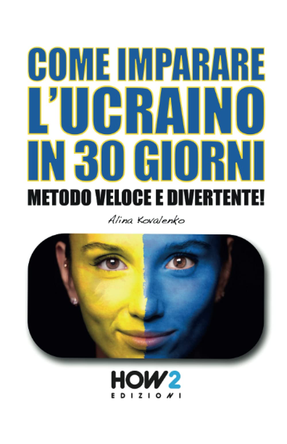 COME IMPARARE L’UCRAINO IN 30 GIORNI: Metodo Veloce e Divertente! book