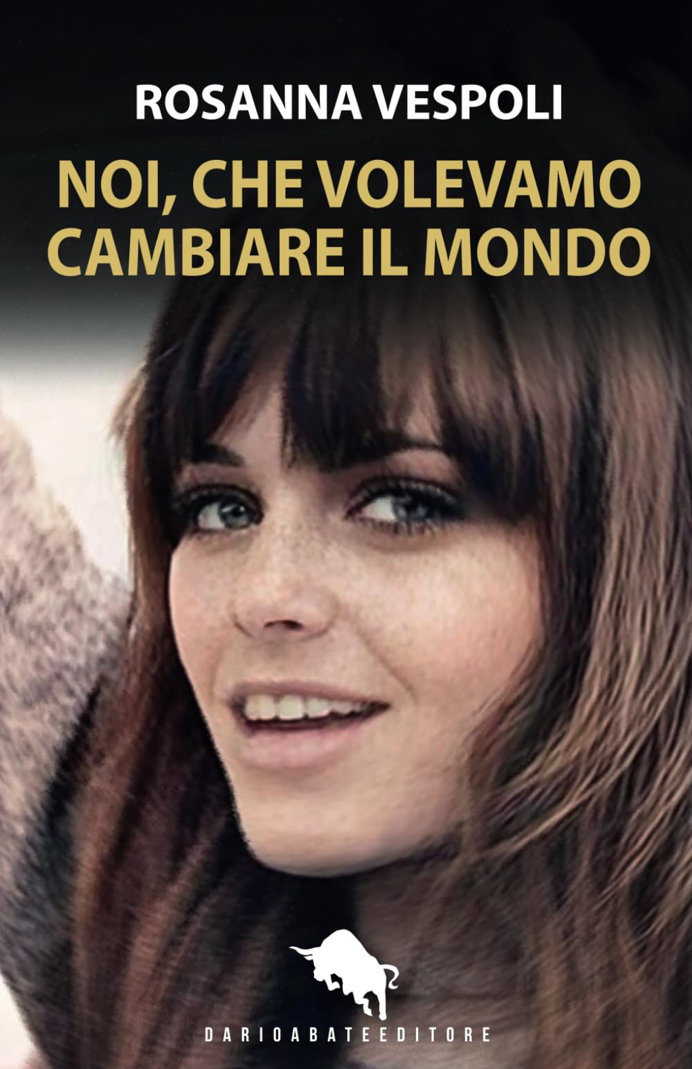 NOI, CHE VOLEVAMO CAMBIARE IL MONDO book