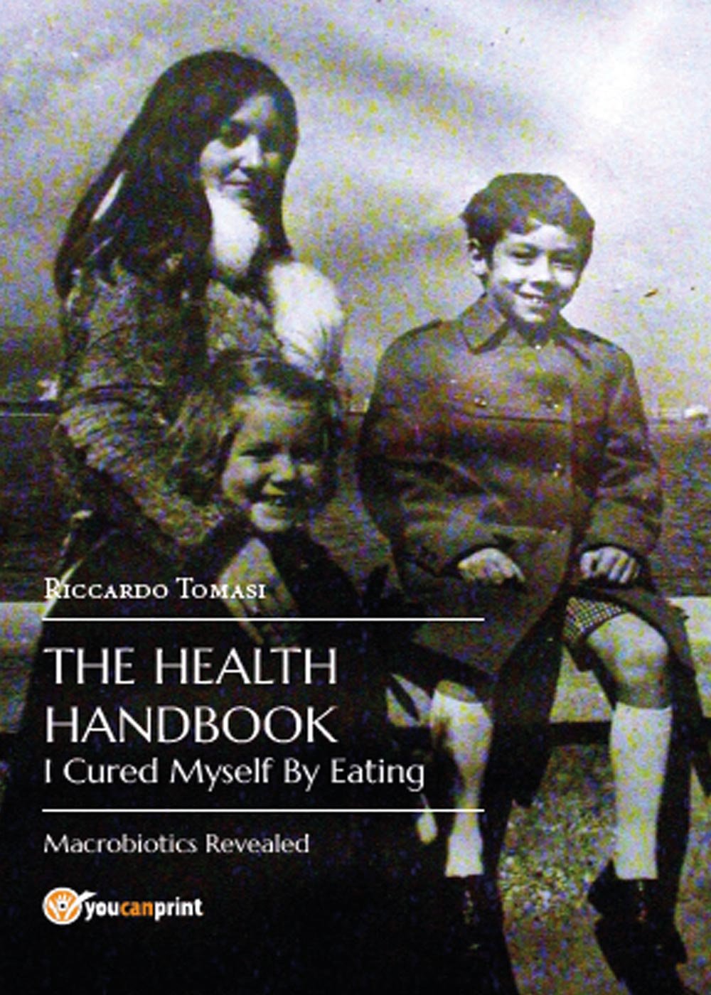 The Health Handbook. I Cured Myself By Eating - Macrobiotics Revealed Religion & Esotericism