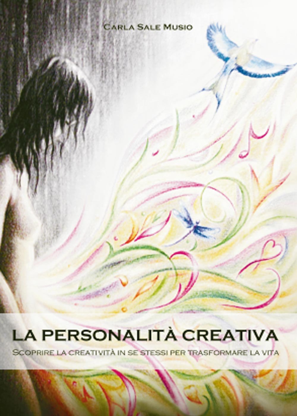 La personalità creativa. Scoprire la creatività in se stessi per trasformare la vita Lifestyle