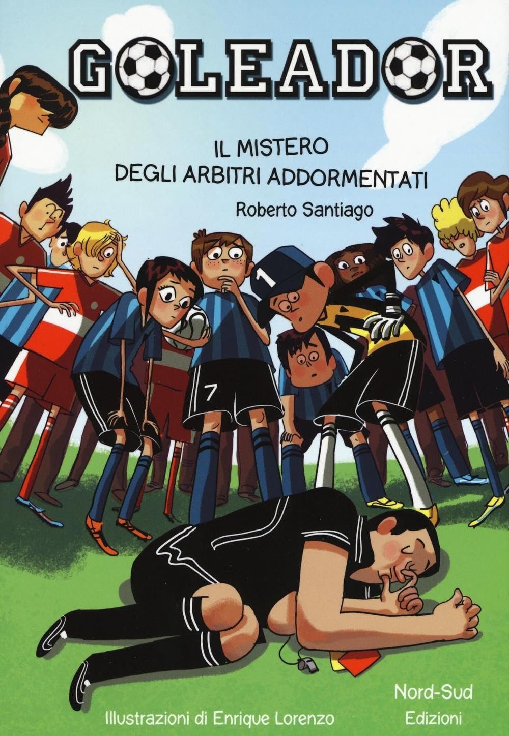 Il mistero degli arbitri addormentati. Goleador (Vol. 1) book