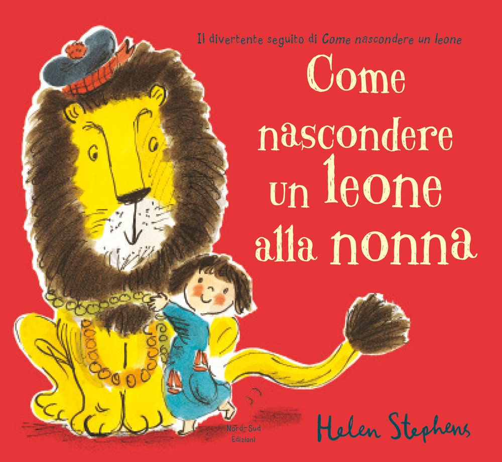 Come nascondere un leone alla nonna. Nuova ediz. book