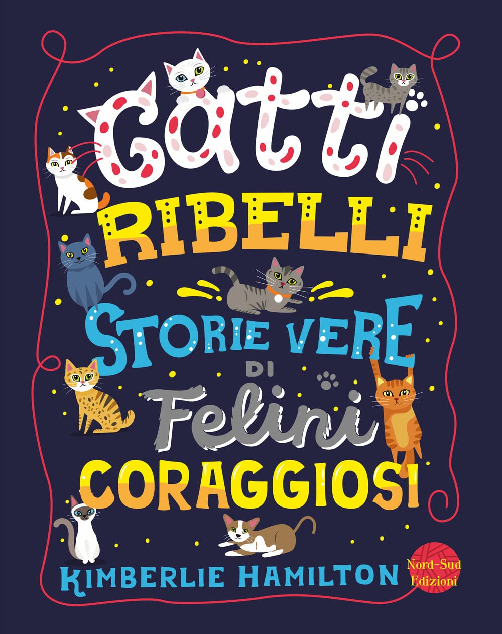 Gatti ribelli. Storie vere di felini coraggiosi (Libri illustrati) Pets