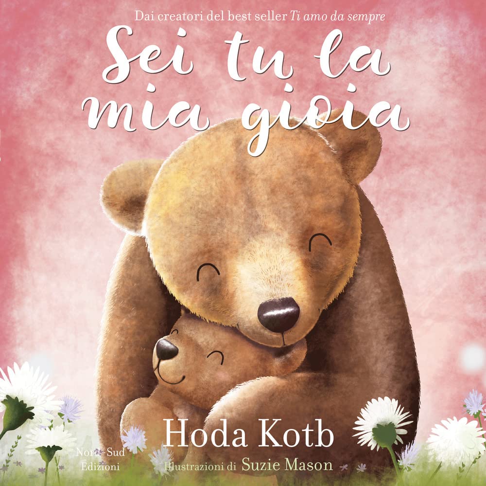 Sei tu la mia gioia. Ediz. a colori book