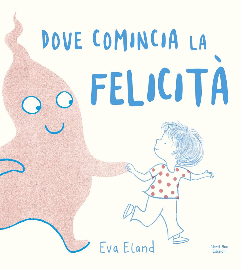 Dove comincia la felicità. Ediz. a colori book